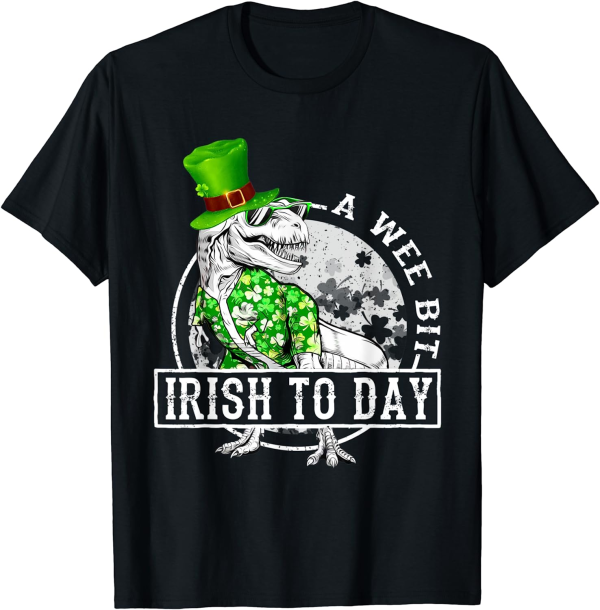 A Wee Bit Irish Today Dinosaur T-Rex St Patrick’s Day Shirt Shirt Sweatshirt Hoodie Long Sleeve Tank