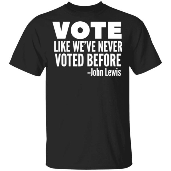 Add to wishlist Vote John Lewis Quote Like Shirt Shirt Sweatshirt Hoodie Long Sleeve Tank