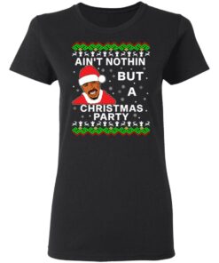 Aint Nothin But A Christmas Party Tupac Shakur Shirt Sweatshirt Hoodie Long Sleeve Tank TEERESS 3