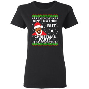 Aint Nothin But A Christmas Party Tupac Shakur Shirt Sweatshirt Hoodie Long Sleeve Tank TEERESS 3