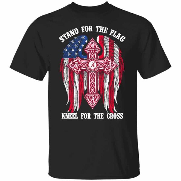 Alabama Crimson Tide Stand For The Flag Kneel For The Cross shirt Shirt Sweatshirt Hoodie Long Sleeve Tank