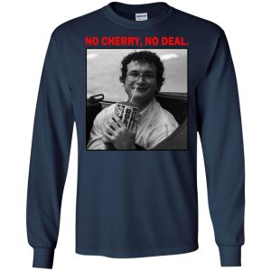 Alexei Stranger Things No Cherry No Deal Shirt Sweatshirt Hoodie Long Sleeve Tank