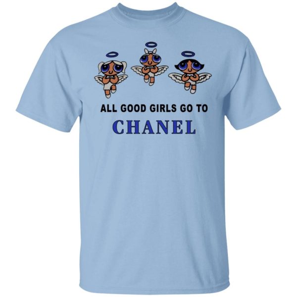 All Good Girls Go To Chanel Shirt Sweatshirt Hoodie Long Sleeve Tank