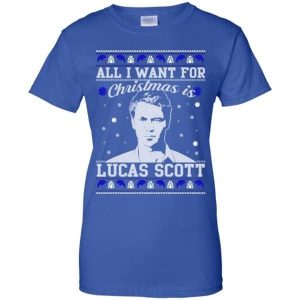 All I Want For Christmas Is Lucas Scott Shirt Sweatshirt Hoodie Long Sleeve Tank TEERESS 3