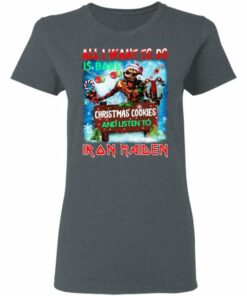 All I Want To Do Is Bake Christmas Cookies And Listen To Iron Maiden Shirt Sweatshirt Hoodie Long Sleeve Tank TEERESS 3