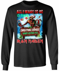 All I Want To Do Is Bake Christmas Cookies And Listen To Iron Maiden Shirt Sweatshirt Hoodie Long Sleeve Tank TEERESS 4