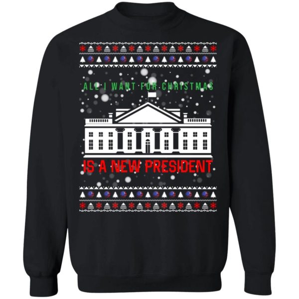 All I Want for Christmas Is A New President Anti Trump Ugly Christmas Sweater Shirt Sweatshirt Hoodie Long Sleeve Tank