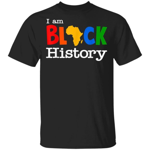 American African Pride Costumes I Am Black History shirt Shirt Sweatshirt Hoodie Long Sleeve Tank
