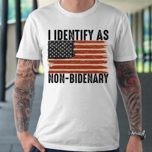 American Flag I Identify As Non Bidenary shirt Shirt Sweatshirt Hoodie Long Sleeve Tank