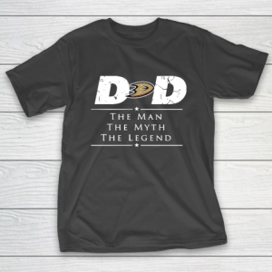 Anaheim Ducks NHL Ice Hockey Dad The Man The Myth The Legend T-Shirt