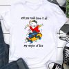 And You Could Have It All My Empire Of Dirt Shirt Stuart Little Fan