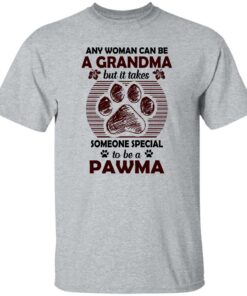 Any Woman Can Be A Grandma But It Takes Some One Special To Be A Pawma Shirt Sweatshirt Hoodie Long Sleeve Tank TEERESS 2