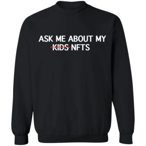 Ask Me About My Nfts Funny Crypto Dad Mom Cryptocurrency Shirt Sweatshirt Hoodie Long Sleeve Tank TEERESS 3