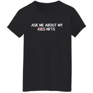 Ask Me About My Nfts Funny Crypto Dad Mom Cryptocurrency Shirt Sweatshirt Hoodie Long Sleeve Tank TEERESS 4