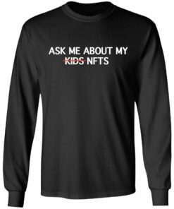 Ask Me About My Nfts Funny Crypto Dad Mom Cryptocurrency Shirt Sweatshirt Hoodie Long Sleeve Tank TEERESS 5