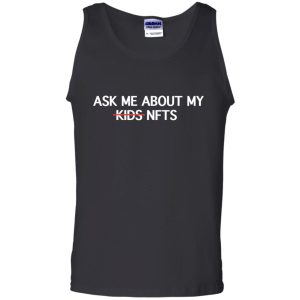 Ask Me About My Nfts Funny Crypto Dad Mom Cryptocurrency Shirt Sweatshirt Hoodie Long Sleeve Tank TEERESS 7