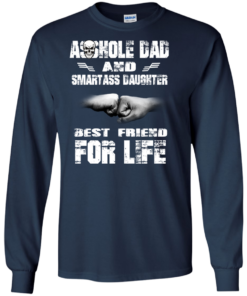 Asshole Dad And Smartass Daughter Best Friend For Life Shirt Shirt Sweatshirt Hoodie Long Sleeve Tank TEERESS 2