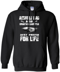 Asshole Dad And Smartass Daughter Best Friend For Life Shirt Shirt Sweatshirt Hoodie Long Sleeve Tank TEERESS 3