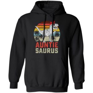 Auntiesaurus T Rex Dinosaur Auntie Saurus Family Matching Vintage Shirt Sweatshirt Hoodie Long Sleeve Tank TEERESS 4