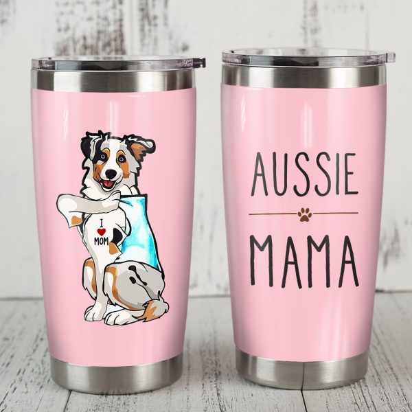 Australian Shepherd Dog Aussie Mama Steel Tumbler Funny Dog Mother’s Day Shirt Sweatshirt Hoodie Long Sleeve Tank