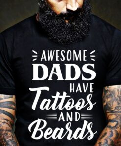 Awesome Dads Have Tattoos Beards Fathers Day T Shirt 1