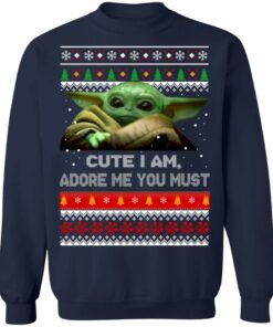 Baby Yoda Cute I Am Adore Me You Must Christmas Sweater shirt Sweatshirt Hoodie Long Sleeve Tank TEERESS 4