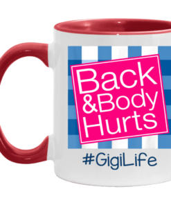 Back And Body Hurts Gigi Life Funny Mother's Day Gifts Mug Shirt Sweatshirt Hoodie Long Sleeve Tank TEERESS 2