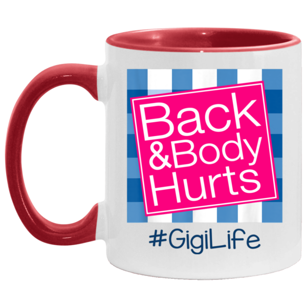 Back And Body Hurts Gigi Life Funny Mother’s Day Gifts Mug Shirt Sweatshirt Hoodie Long Sleeve Tank