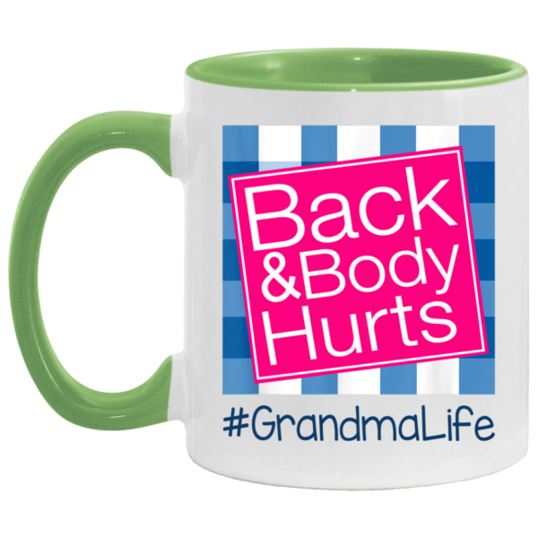 Back And Body Hurts Grandma Life Funny Mother’s Day Gifts Mug Shirt Sweatshirt Hoodie Long Sleeve Tank
