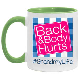 Back And Body Hurts Grandmy Life Funny Mother's Day Gifts Mug Shirt Sweatshirt Hoodie Long Sleeve Tank TEERESS 4