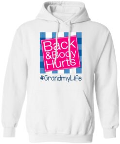 Back And Body Hurts Grandmy Life Funny Mother's Day Gifts Shirt Sweatshirt Hoodie Long Sleeve Tank TEERESS 4