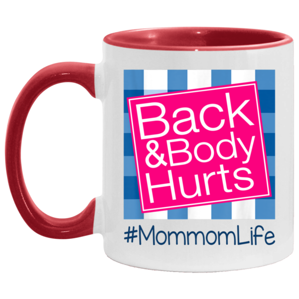 Back And Body Hurts Mommom Life Funny Mother’s Day Gifts Mug Shirt Sweatshirt Hoodie Long Sleeve Tank