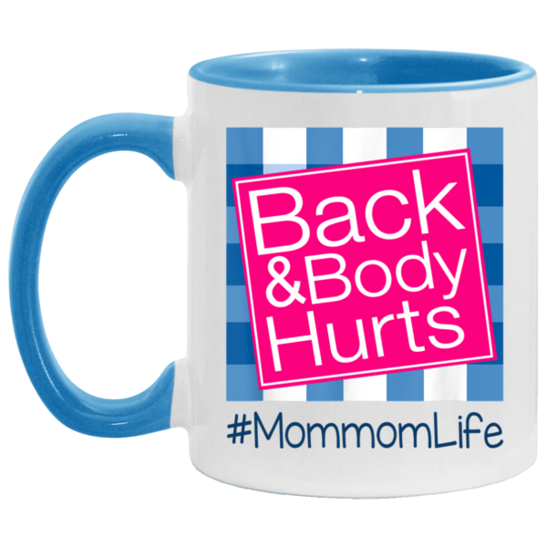 Back And Body Hurts Mommom Life Funny Mother’s Day Gifts Mug Shirt Sweatshirt Hoodie Long Sleeve Tank