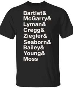 Bartlet Mcgarry Lyman Cregg Ziegler Seaborn Bailey Young Moss Shirt Sweatshirt Hoodie Long Sleeve Tank TEERESS 1