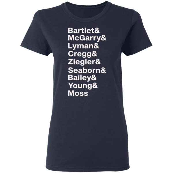 Bartlet Mcgarry Lyman Cregg Ziegler Seaborn Bailey Young Moss Shirt Sweatshirt Hoodie Long Sleeve Tank