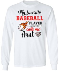 Baseball Aunt Shirt My Favorite Baseball Player Calls Me Aunt Shirt Sweatshirt Hoodie Long Sleeve Tank TEERESS 1