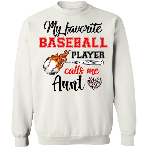 Baseball Aunt Shirt My Favorite Baseball Player Calls Me Aunt Shirt Sweatshirt Hoodie Long Sleeve Tank
