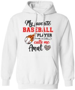 Baseball Aunt Shirt My Favorite Baseball Player Calls Me Aunt Shirt Sweatshirt Hoodie Long Sleeve Tank TEERESS 3