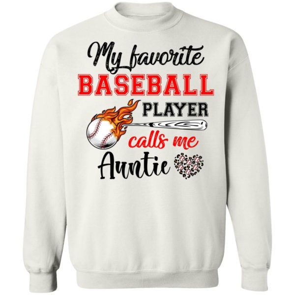 Baseball Auntie Shirt My Favorite Baseball Player Calls Me Auntie Shirt Sweatshirt Hoodie Long Sleeve Tank