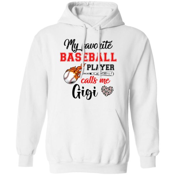 Baseball Gigi Shirt My Favorite Baseball Player Calls Me Gigi Shirt Sweatshirt Hoodie Long Sleeve Tank