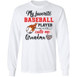 Baseball Grandma Shirt My Favorite Baseball Player Calls Me Grandma Shirt Sweatshirt Hoodie Long Sleeve Tank