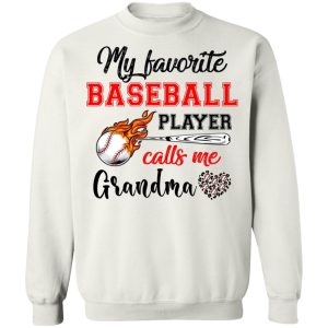 Baseball Grandma Shirt My Favorite Baseball Player Calls Me Grandma Shirt Sweatshirt Hoodie Long Sleeve Tank TEERESS 4