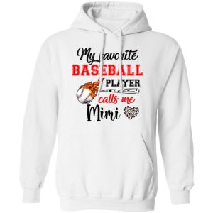 Baseball Mimi Shirt My Favorite Baseball Player Calls Me Mimi Shirt Sweatshirt Hoodie Long Sleeve Tank TEERESS 3