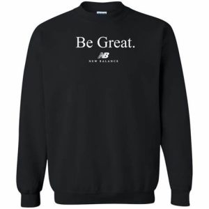 Be Great New Balance Basketball Kawhi Leonard Shirt Sweatshirt Hoodie Long Sleeve Tank