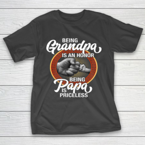 Being Grandpa Is An Honor Being PaPa is Priceless Father Day T-Shirt