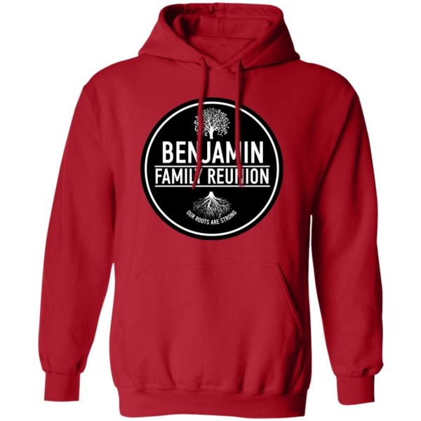 Benjamin Family Reunion Our Roots Are Strong Tree Shirt Sweatshirt Hoodie Long Sleeve Tank