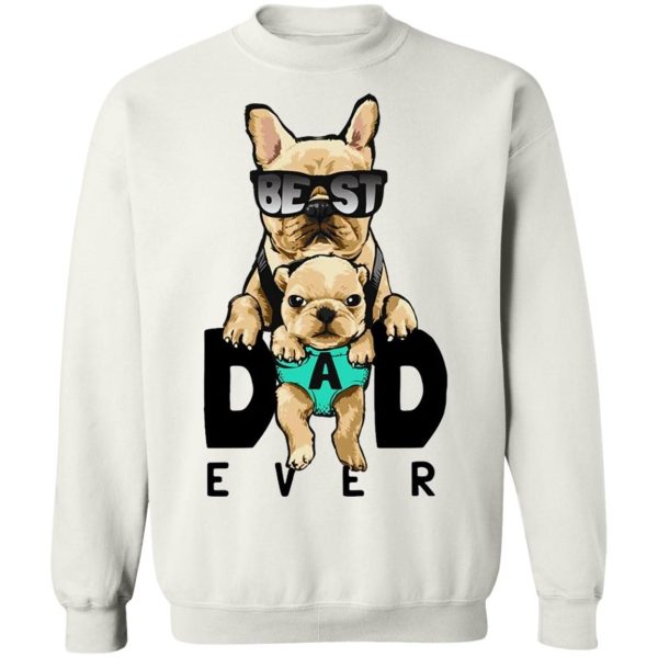 Best Dad Ever DAD PUG Men Shirt Sweatshirt Hoodie Long Sleeve Tank