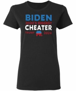 Biden 2020 Biggest Cheater Trump 2024 T Shirt Shirt Sweatshirt Hoodie Long Sleeve Tank TEERESS 3