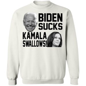 Biden Sucks Kamala Swallows shirt Shirt Sweatshirt Hoodie Long Sleeve Tank TEERESS 4