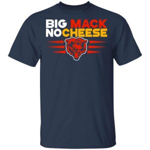 Big Mack No Cheese Chicago Bears Shirt Sweatshirt Hoodie Long Sleeve Tank